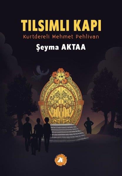 Şeyma AktaaÇocuk Gençlik RomanlarıTılsımlı Kapı - Kurtdereli Mehmet Pehlivan
