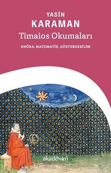 Yasin KaramanFelsefe BilimiTimaios Okumaları: Khora Matematik Göstergebilim