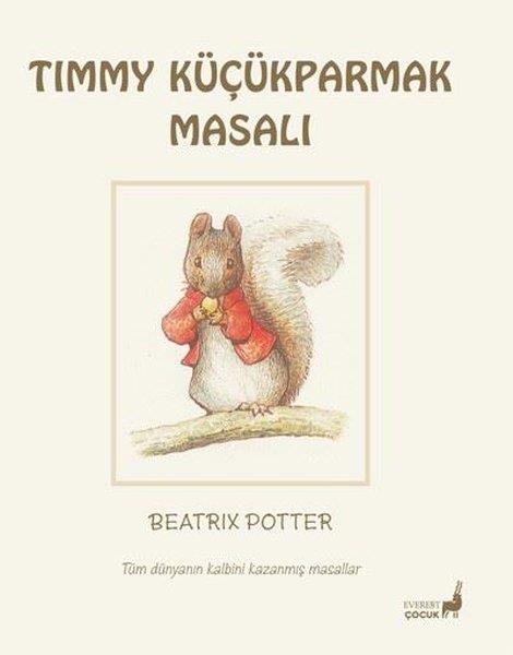 Beatrix PotterÇocuk Gençlik RomanlarıTimmy Küçükparmak Masalı - Tüm Dünyanın Kalbini Kazanmış Masallar