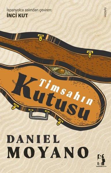 Daniel MoyanoDünya RomanTimsahın Kutusu - Öyküler