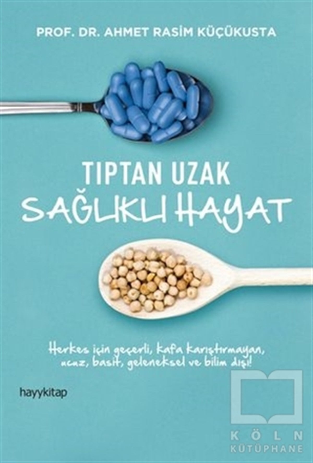 Ahmet Rasim KüçükustaDiğerTıptan Uzak Sağlıklı Hayat