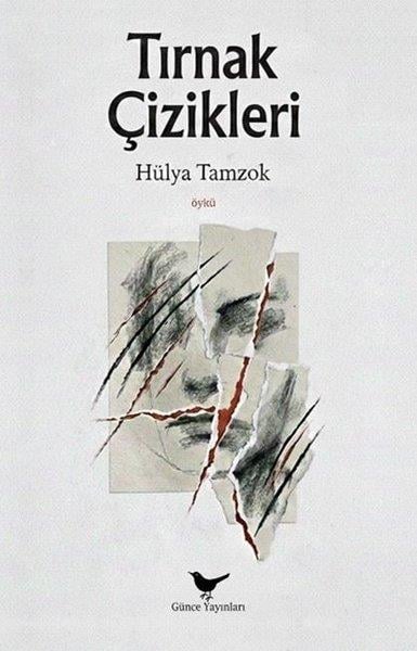 Hülya TamzokTürk RomaniTırnak Çizikleri