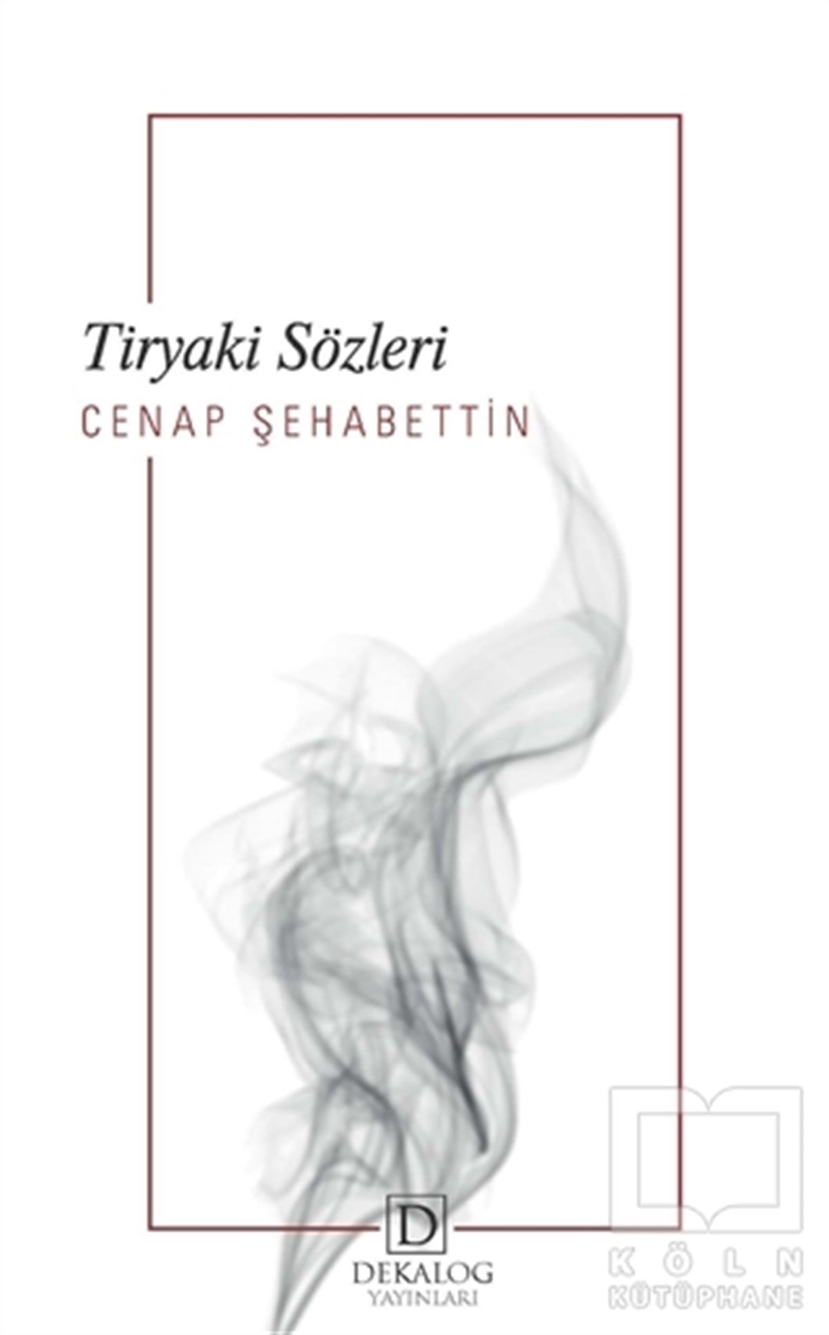 Cenap ŞehabettinDeneme KitaplarıTiryaki Sözleri