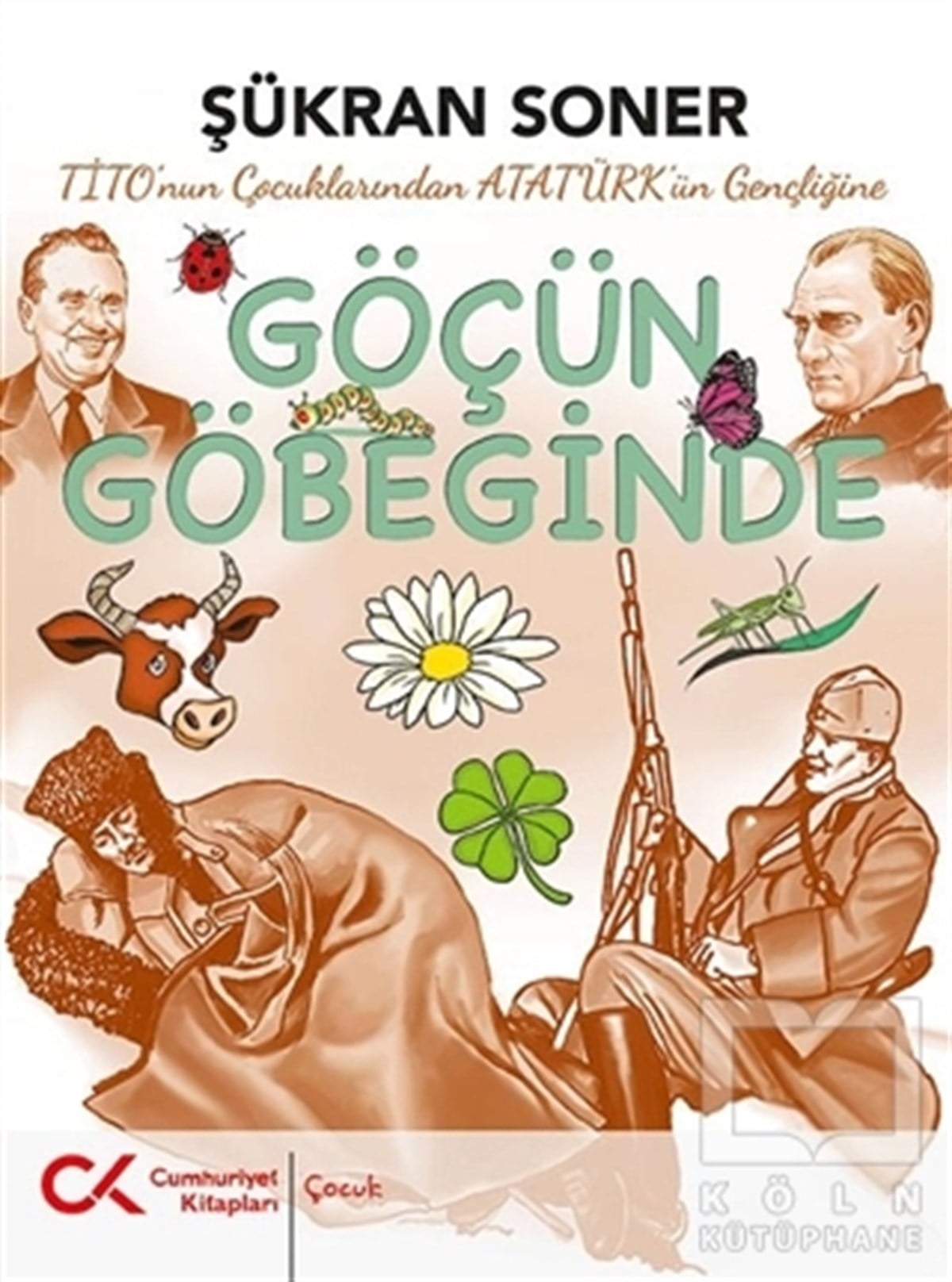 Şükran SonerKinder RomaneTito'nun Çocuklarından Atatürk'ün Gençliğine Göçün Göbeğinde