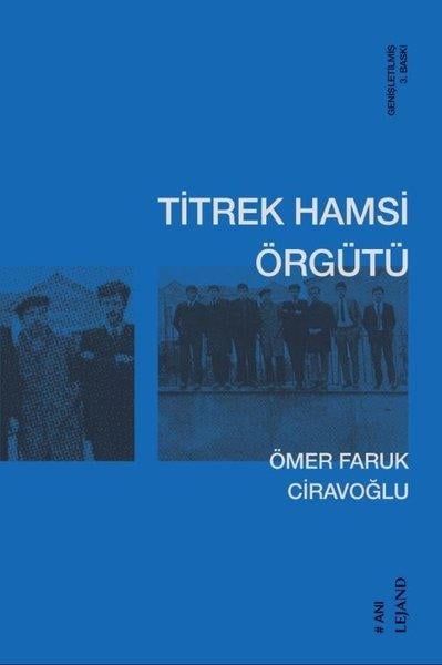 Ömer Faruk CiravoğluAnı & Mektup & Günlük KitaplarıTitrek Hamsi Örgütü
