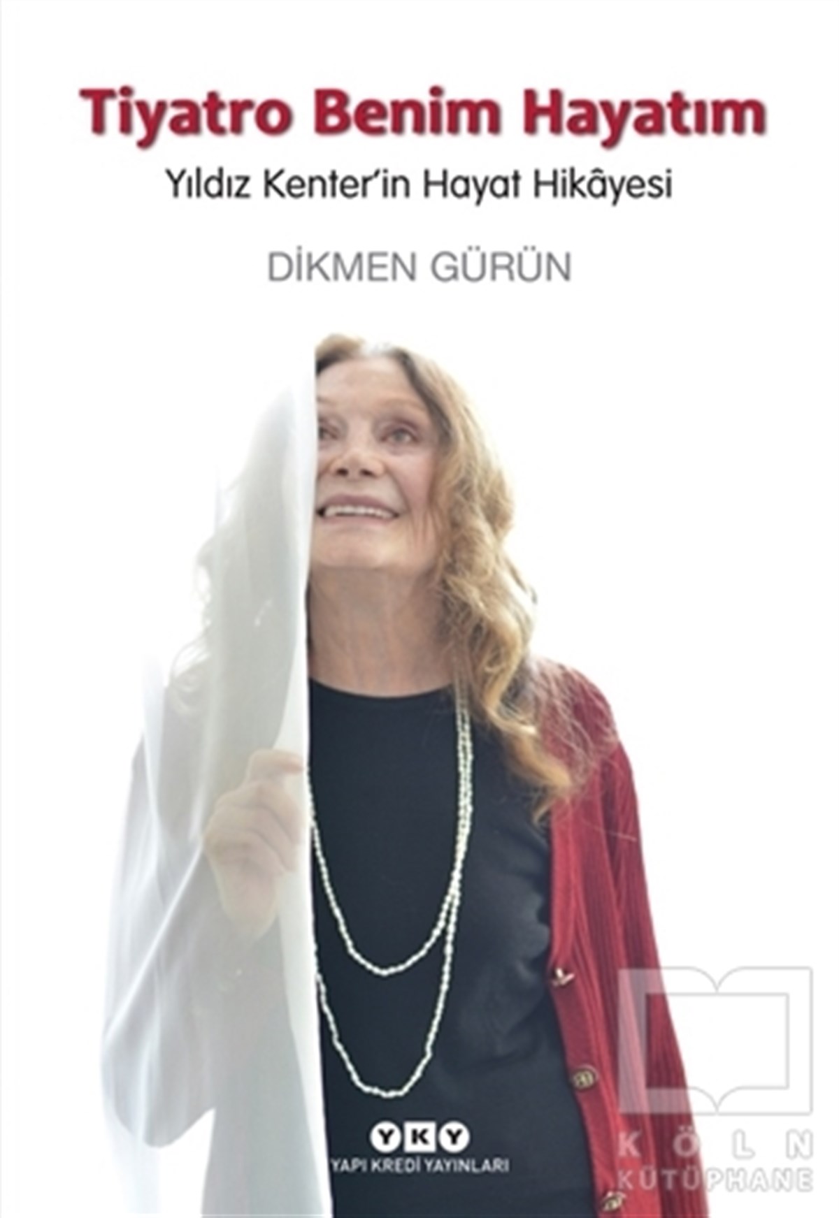 Dikmen GürünBiyografi-OtobiyogafiTiyatro Benim Hayatım - Yıldız Kenter'in Hayat Hikayesi