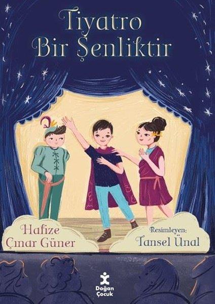 Hafize Çınar GünerÇocuk Gençlik RomanlarıTiyatro Bir Şenliktir
