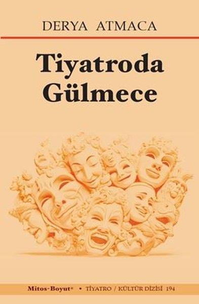 Derya AtmacaTiyatro TekniğiTiyatroda Gülmece