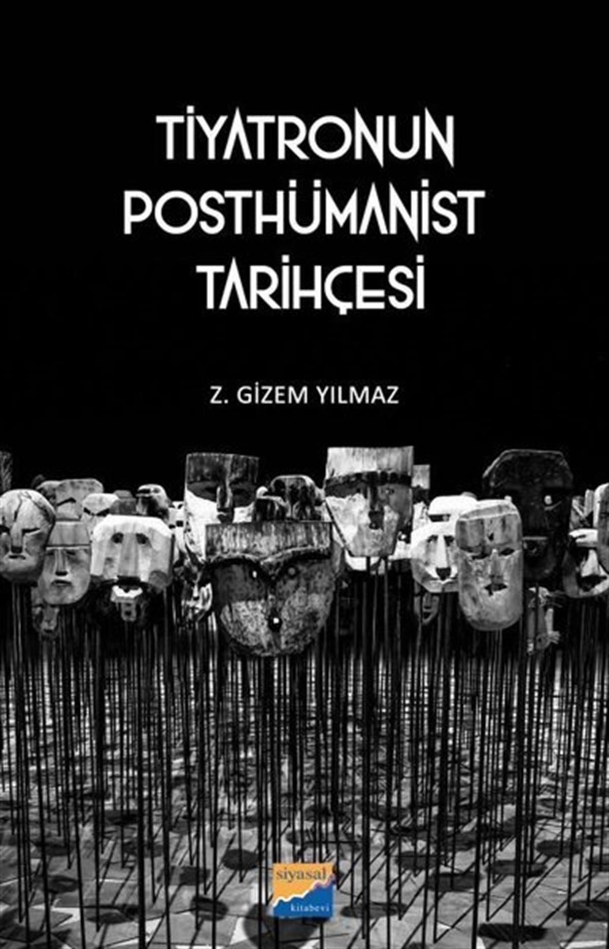 Z. Gizem YılmazTürk OyunlarıTiyatronun Posthümanist Tarihçesi