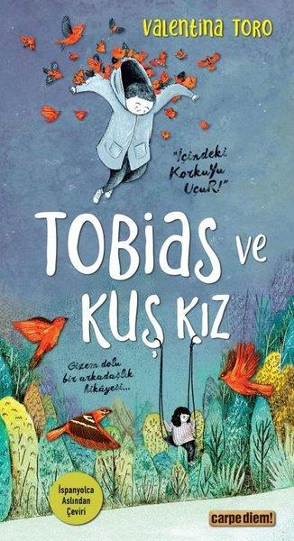 Valentina ToroFantastik / Bilim KurguTobias ve Kuş Kız - Gizem Dolu Bir Arkadaşlık Hikayesi