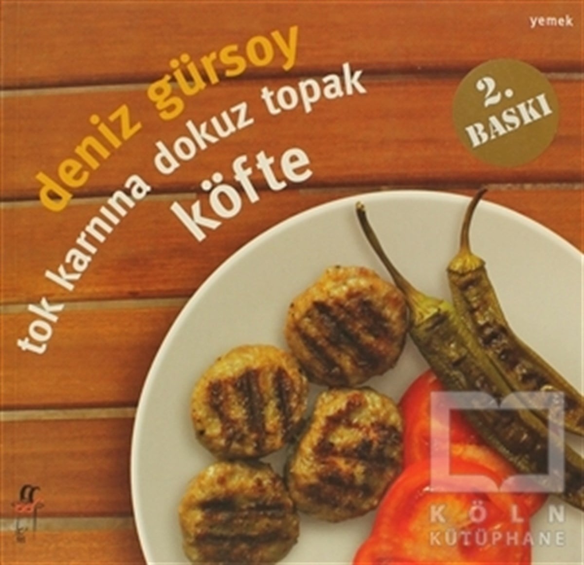 Deniz GürsoyYemek KitaplarıTok Karnına Dokuz Topak Köfte