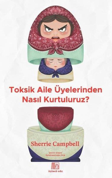 Sherrie CampbellPsikoloji KitaplarıToksik Aile Üyelerinden Nasıl Kurtuluruz?