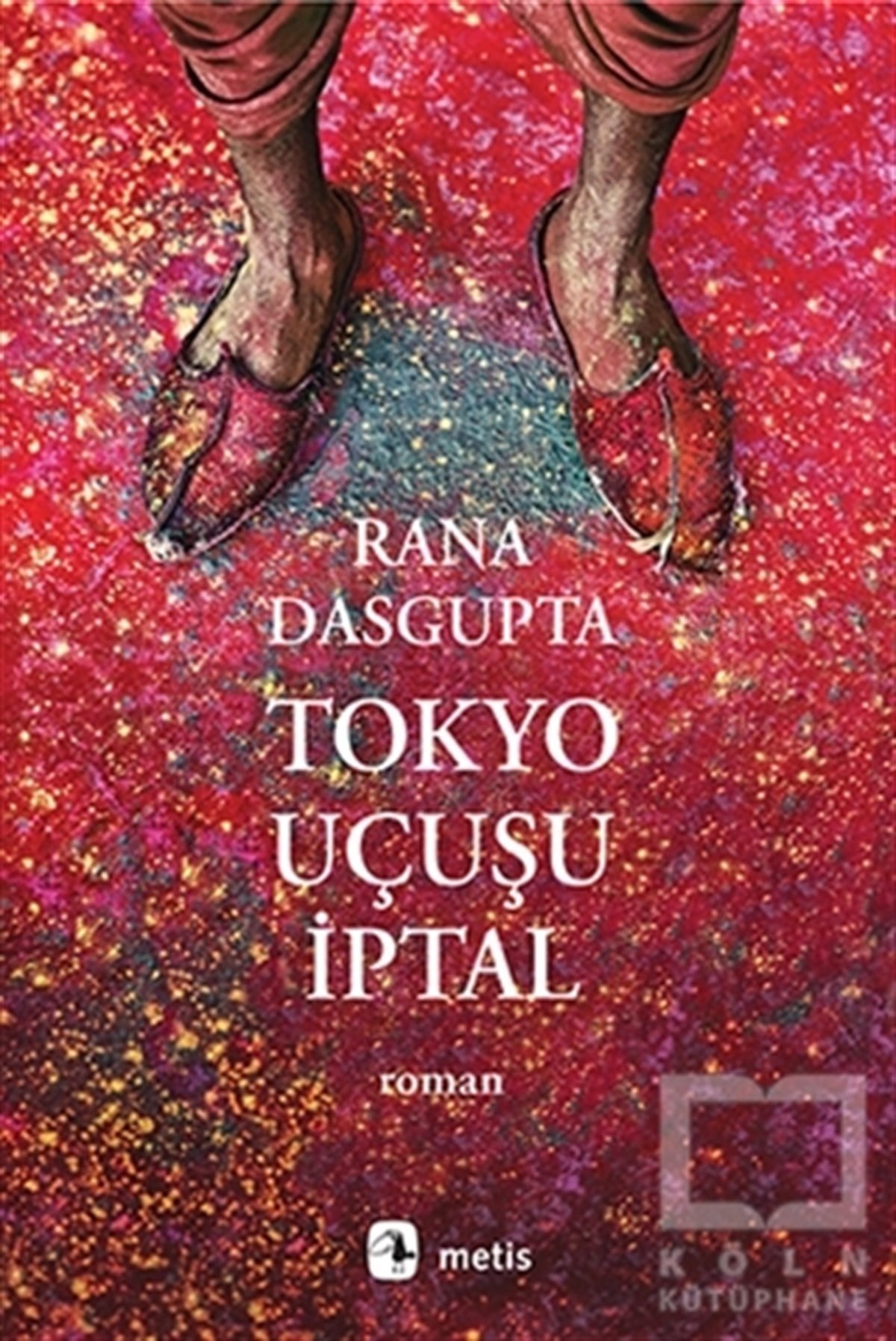 Rana DasguptaRomanTokyo Uçuşu İptal