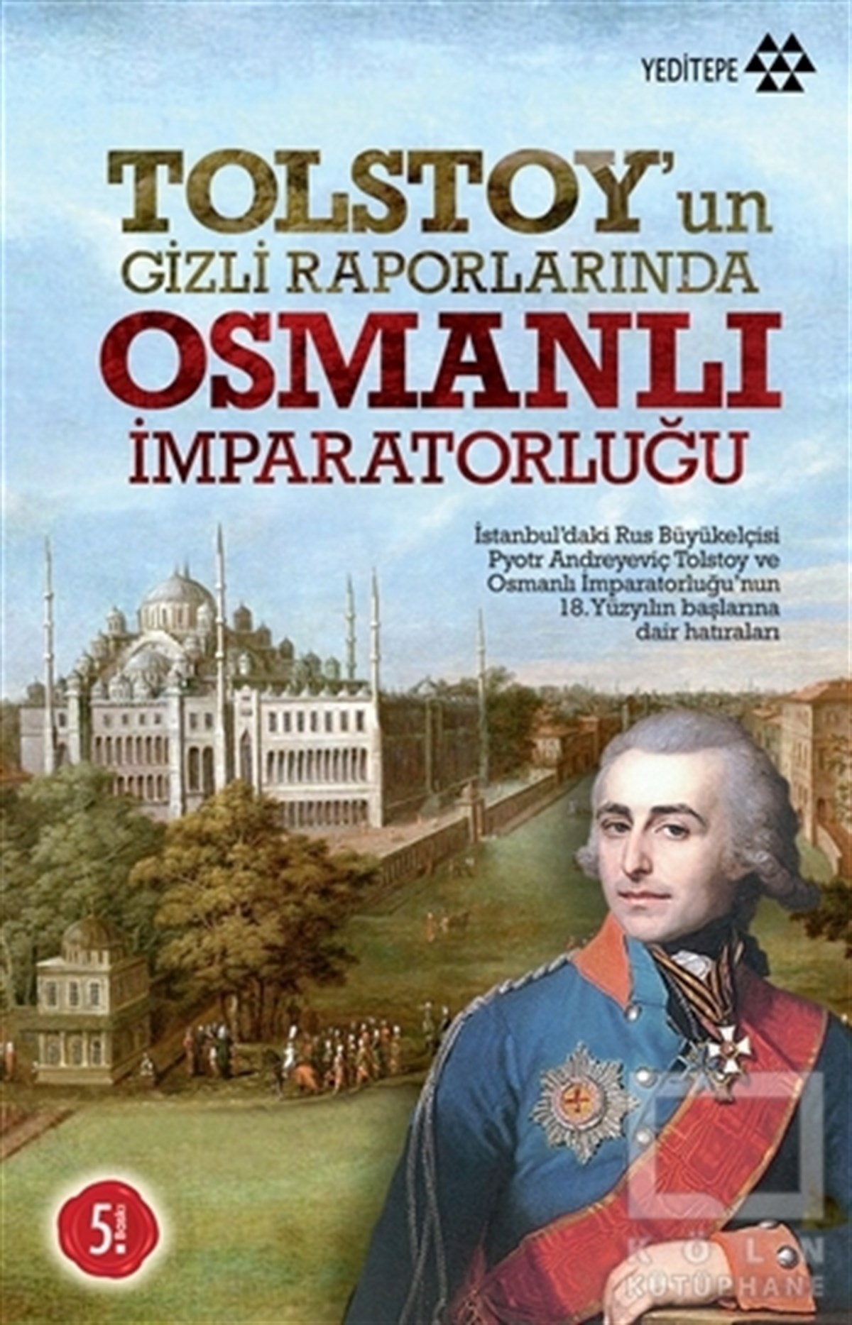 Tolstoy’un Gizli Raporlarında Osmanlı İmparatorluğu