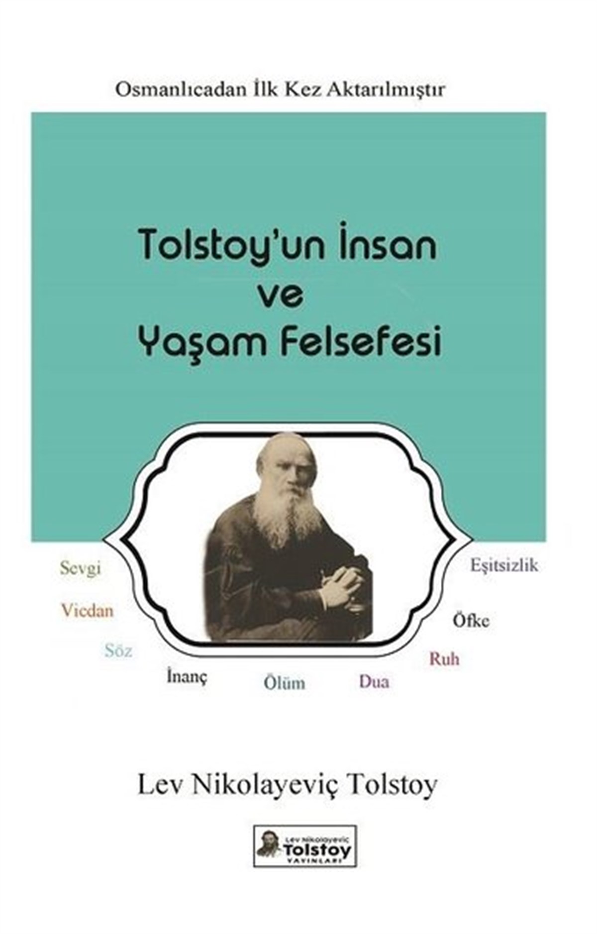 Lev Nikolayeviç TolstoyFelsefe BilimiTolstoy'un İnsan ve Yaşam Felsefesi