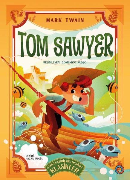 Mark TwainKlasik Çocuk KitaplarıTom Sawyer - Sadeleştirilmiş Resimli Klasikler