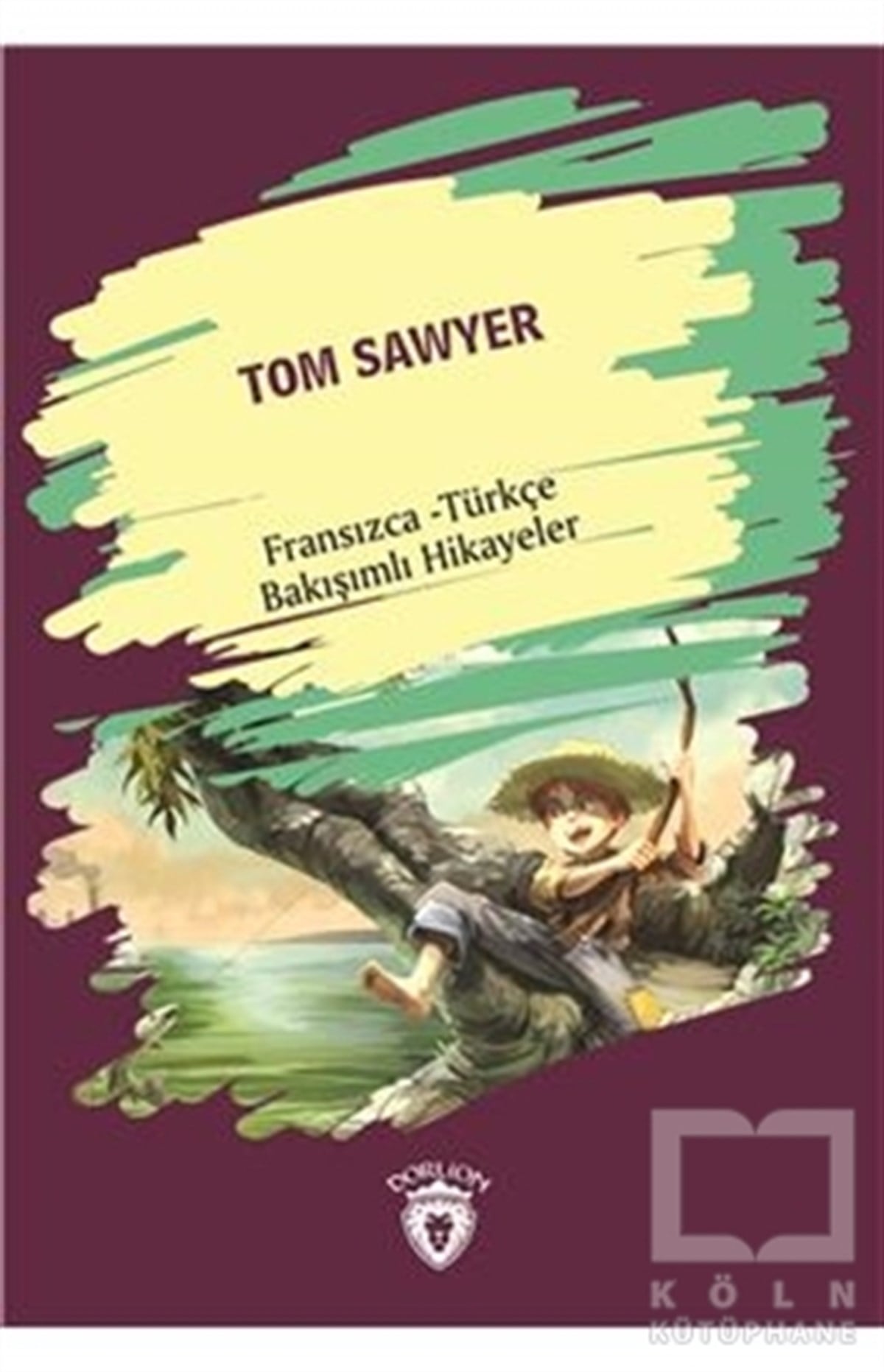Tom Sawyer (Tom Sawyer) Fransızca Türkçe Bakışımlı Hikayeler
