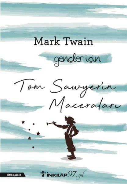 Mark TwainKinderbücher KlassikerTom Sawyer'in Maceraları - Gençler İçin