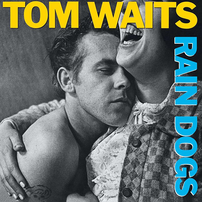 Tom Waits - Rain Dogs