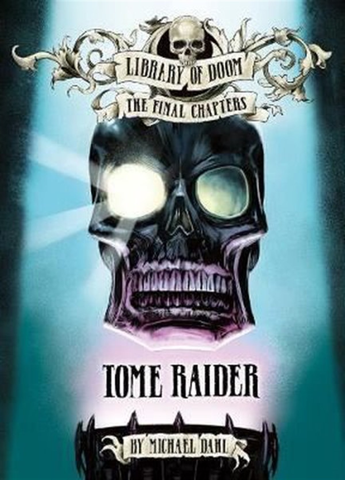Michael DahlChildren InterestTome Raider (Library of Doom: The Final Chapters)