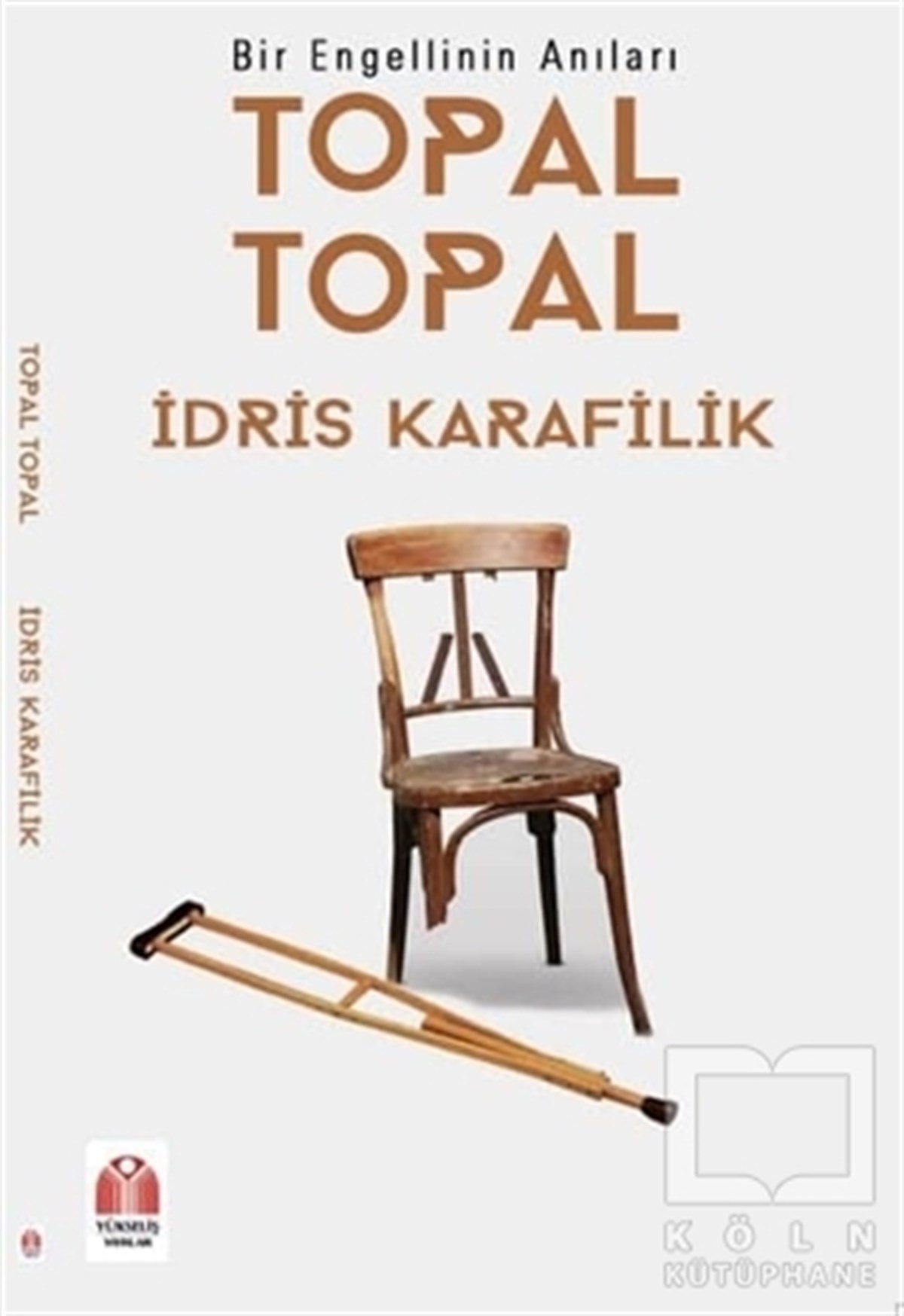 İdris KarafilikAnı - Mektup - GünlükTopal Topal - Bir Engellinin Anıları