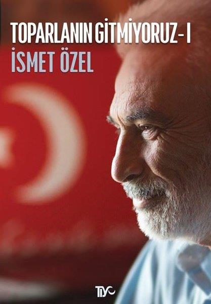 İsmet ÖzelDeneme KitaplarıToparlanın Gitmiyoruz - 1