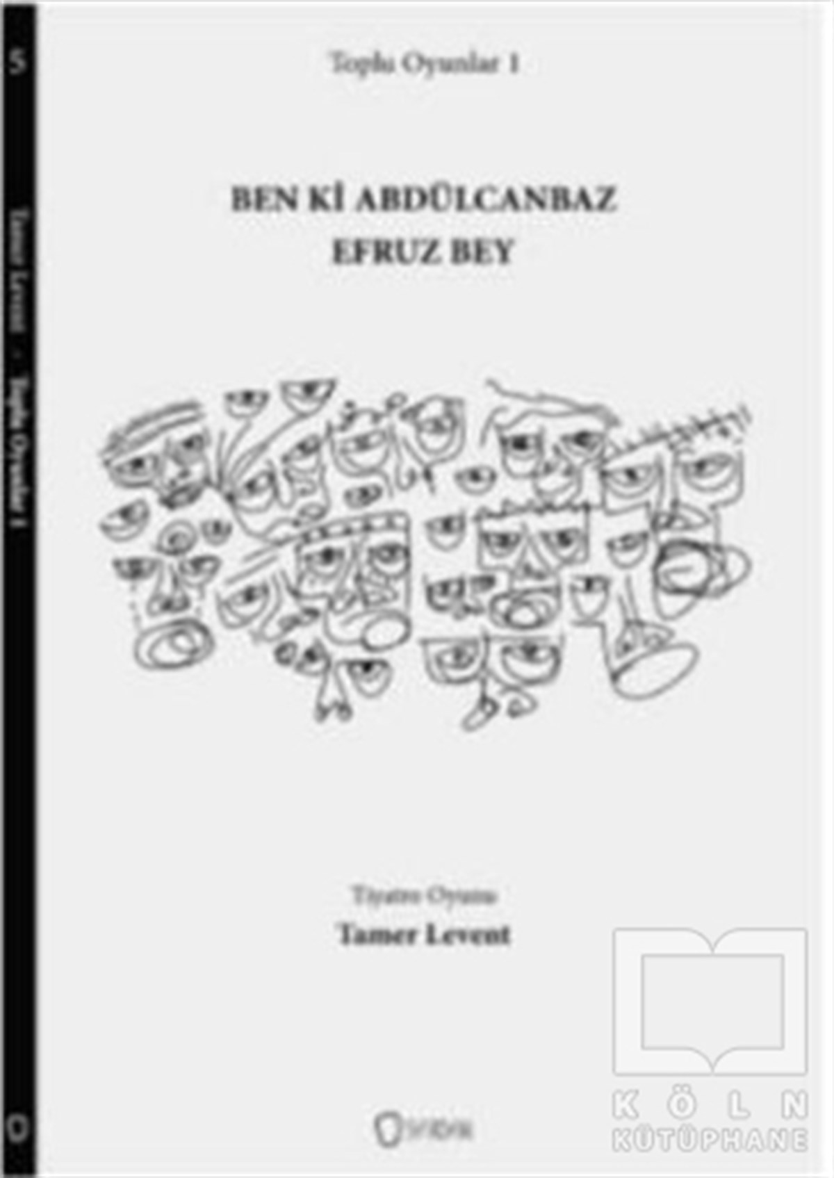 Tamer LeventOyunToplu Oyunlar 1 : Ben ki Abdülcanbaz Efruz Bey