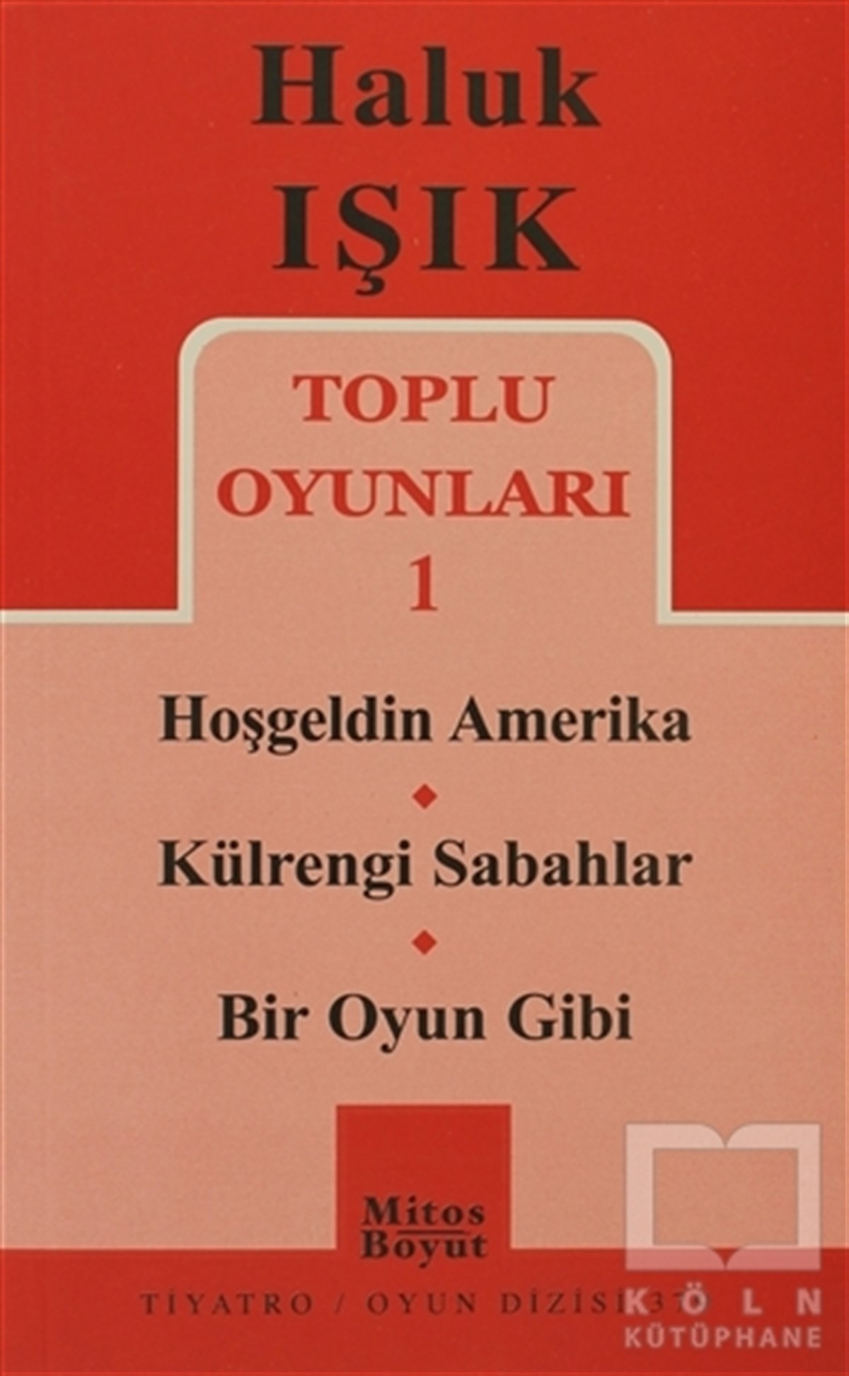 Haluk IşıkSenaryoToplu Oyunları 1 - Hoşgeldin Amerika - Külrengi Sabahlar - Bir Oyun Gibi