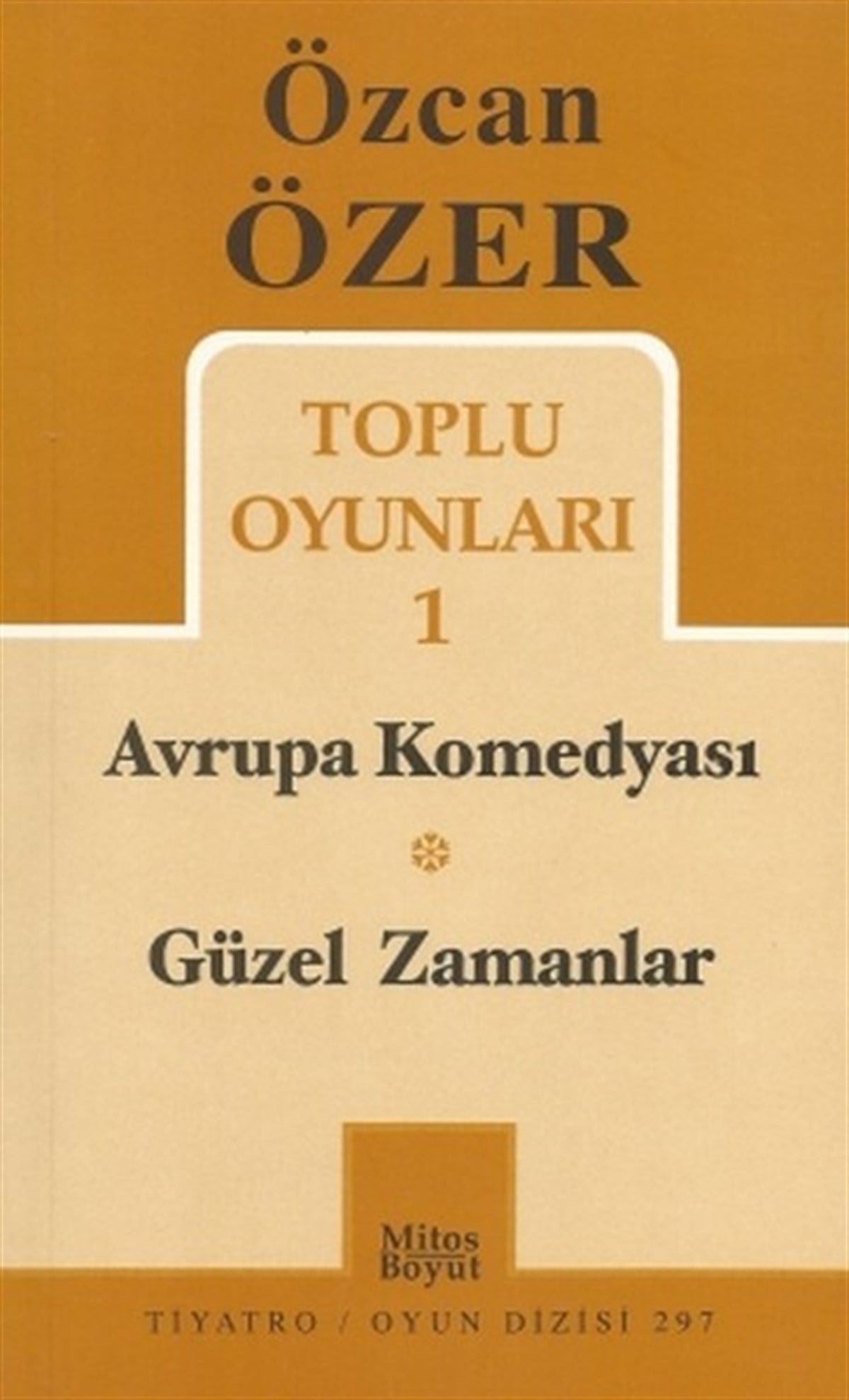 Özcan ÖzerTürk OyunlarıToplu Oyunları 1 - Avrupa Komedyası / Güzel Zamanlar