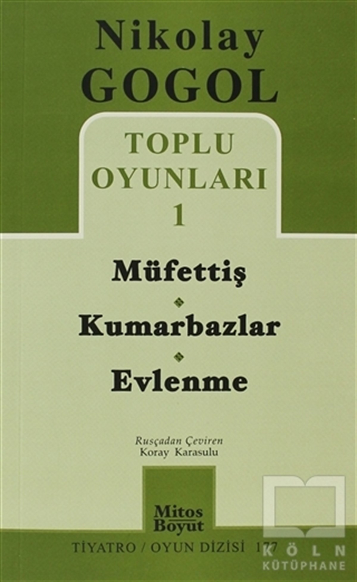 Nikolay Vasilyeviç GogolSenaryoToplu Oyunları 1 Müfettiş - Kumarbazlar - Evlenme
