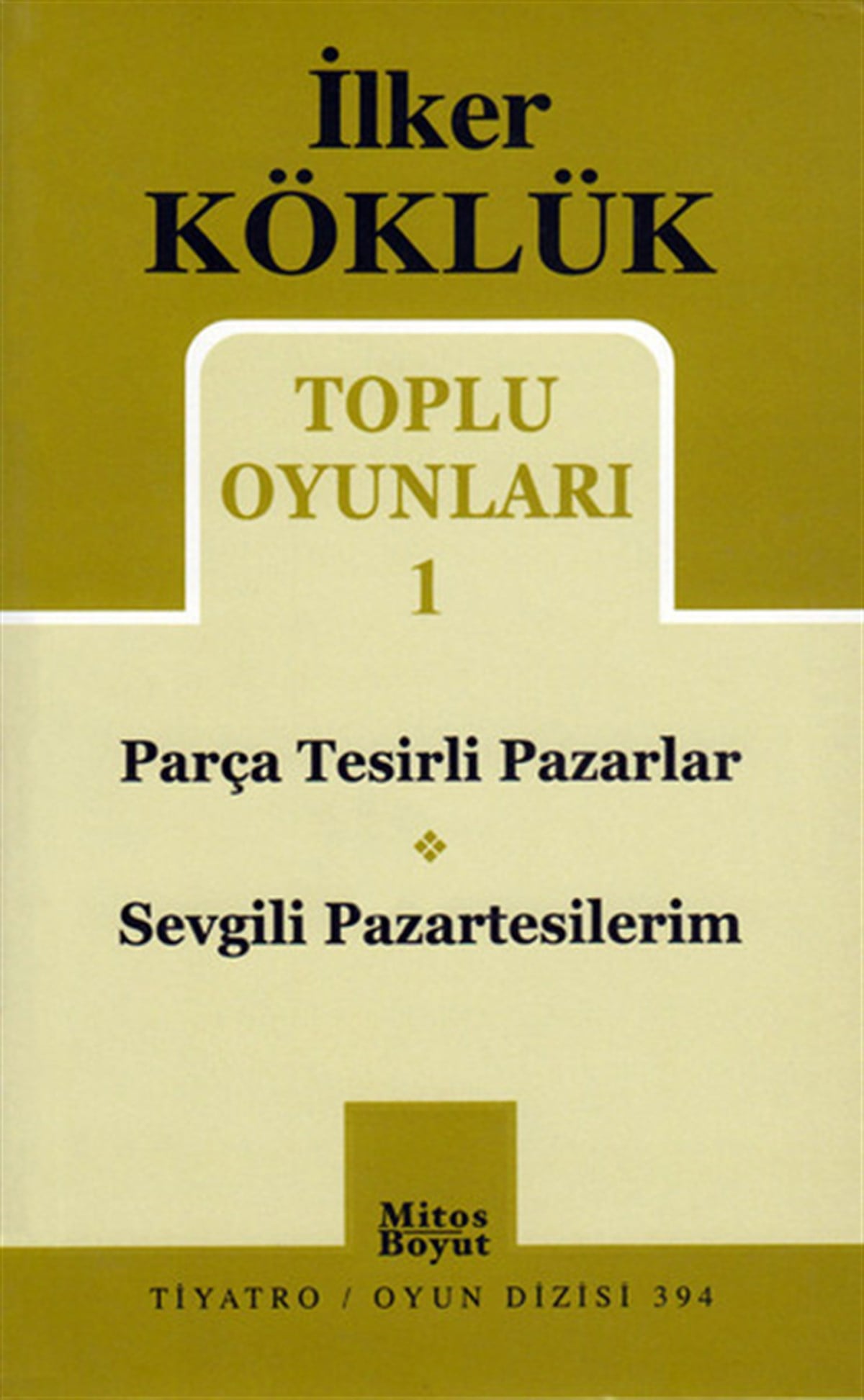 İlker KöklükTürk OyunlarıToplu Oyunları 1: Parça Tesirli Pazarlar - Sevgili Pazartesilerim