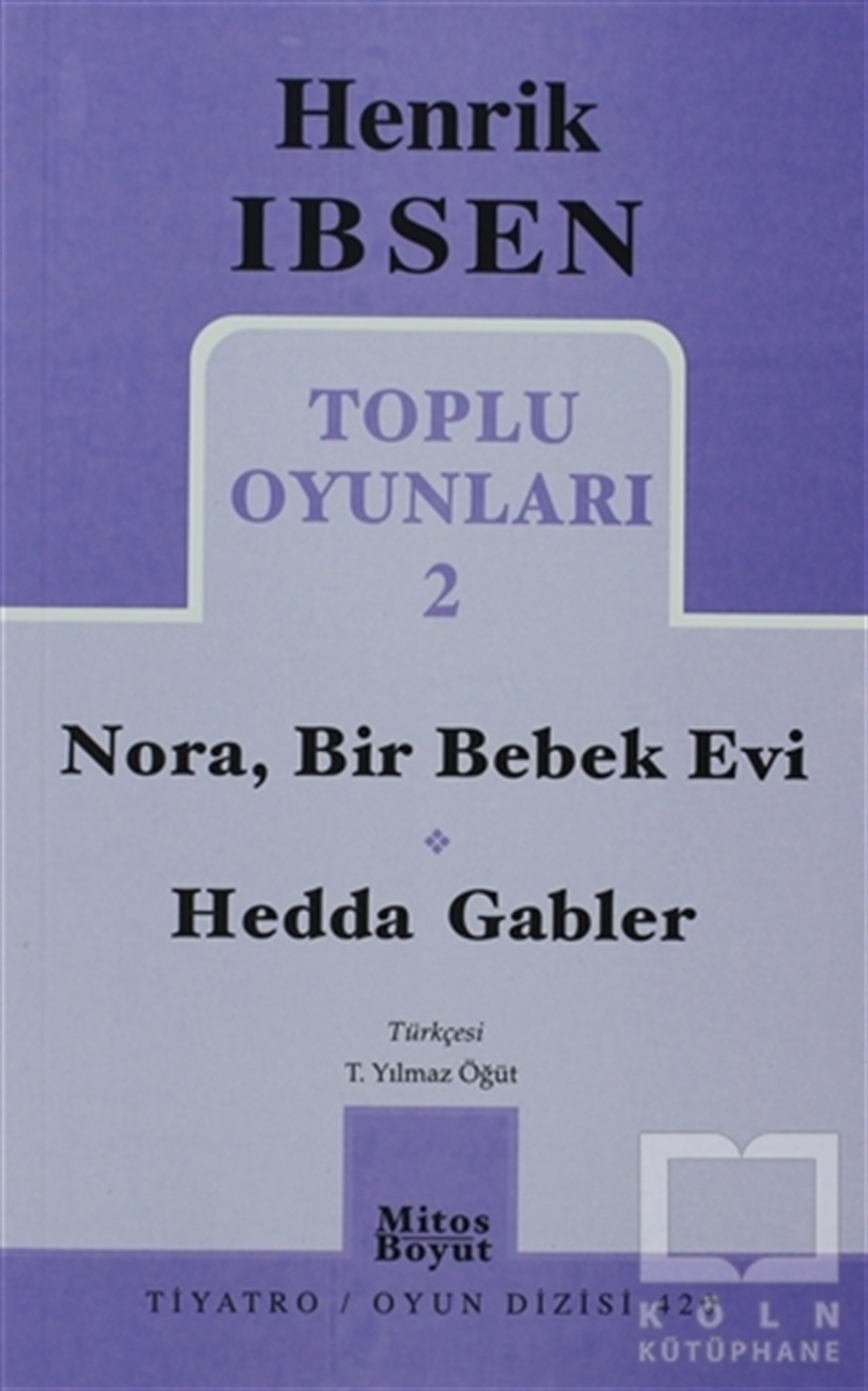 Toplu Oyunları 2: Nora, Bir Bebek Evi - Hedda Gabler