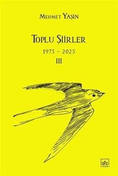 Mehmet YaşınTürk ŞiiriToplu Şiirler 1975 - 2025 - 3