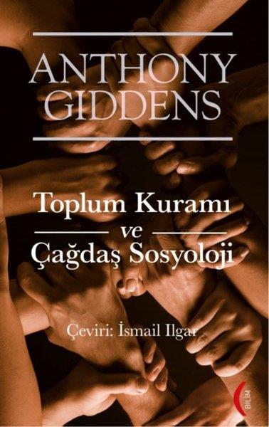 Anthony GiddensPopüler Bilim KitaplarıToplum Kuramı ve Çağdaş Sosyoloji