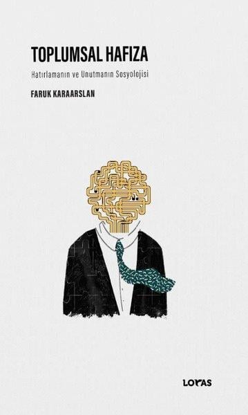 Faruk KaraarslanSosyoloji KitaplarıToplumsal Hafıza - Hatırlamanın ve Unutmanın Sosyolojisi