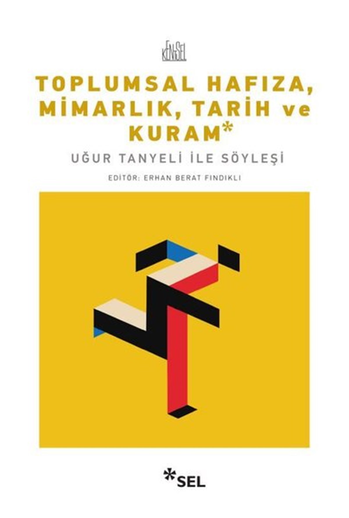 Erhan Berat FındıklıSöyleşiToplumsal Hafıza, Mimarlık, Tarih ve Kuram - Uğur Tanyeli ile Söyleşi