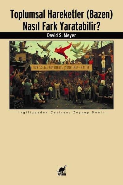 David S. MeyerSosyoloji KitaplarıToplumsal Hareketler(Bazen) Nasıl Fark Yaratabilir?