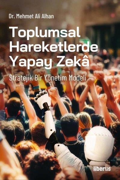 Mehmet Ali AlhanSosyoloji KitaplarıToplumsal Hareketlerde Yapay Zeka