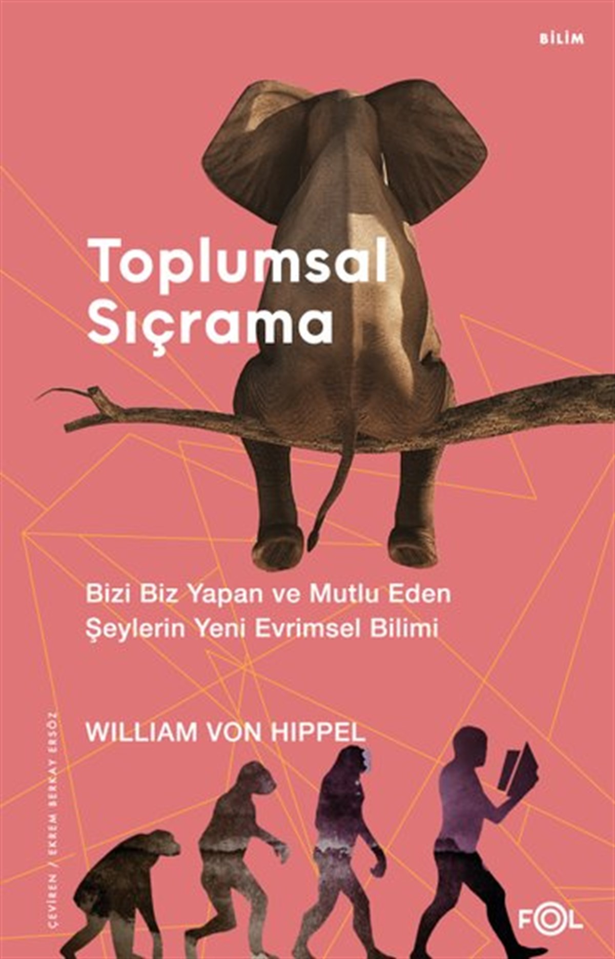 William Von HippelPopüler Bilim KitaplarıToplumsal Sıçrama - Bizi Biz Yapan ve Mutlu Eden Şeylerin Yeni Evrimsel Bilimi