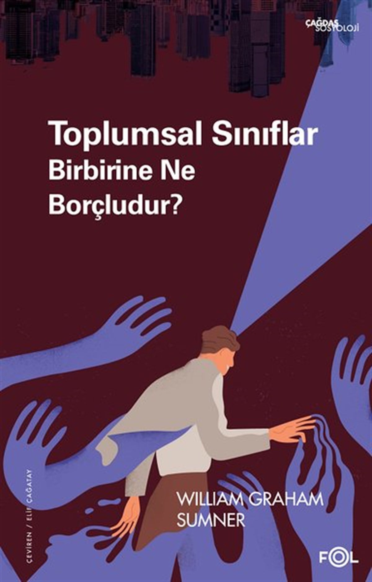 William Graham SumnerSosyoloji KitaplarıToplumsal Sınıflar Birbirine Ne Borçludur?