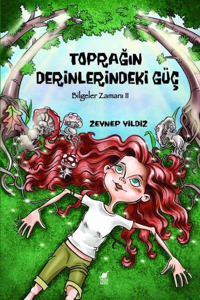 Zeynep YıldızÇocuk Gençlik RomanlarıToprağın Derinlerindeki Güç - Bilgeler Zamanı 2