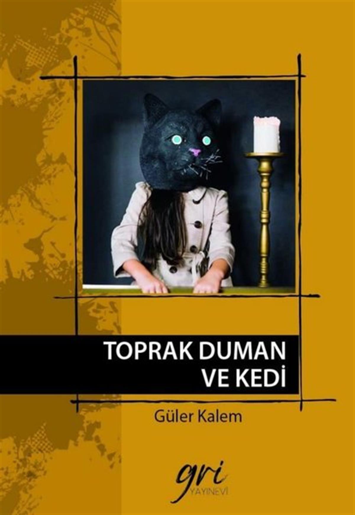 Güler KalemTürkiye RomanToprak Duman ve Kedi