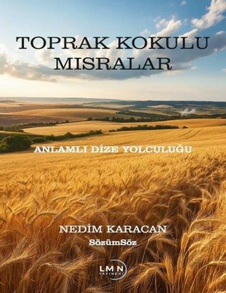 Nedim KaracanTürk ŞiiriToprak Kokulu Mısralar - Anlamlı Dize Yolculuğu