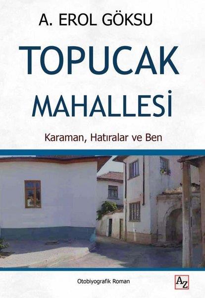 A. Erol GöksuTürk RomaniTopucak Mahallesi - Karaman Hatıralar ve Ben