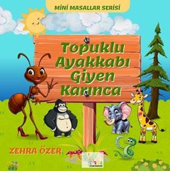 Zehra ÖzerEgitim Etkinlik KitaplariTopuklu Ayakkabı Giyen Karınca - Mini Masallar Serisi
