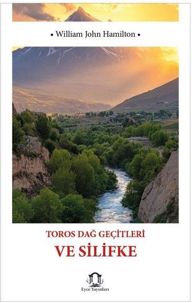 William John HamiltonEtnolojiToros Dağ Geçitleri ve Silifke