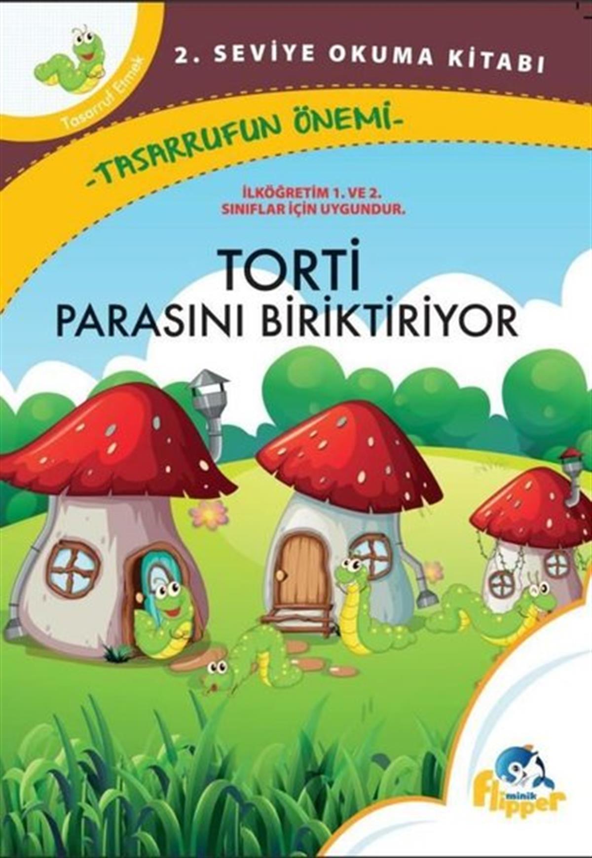 Derya ErdoğmuşÇocuk Gençlik RomanlarıTorti Parasını Biriktiriyor: Tasarrufun Önemi - 2. Seviye Okuma Kitapları