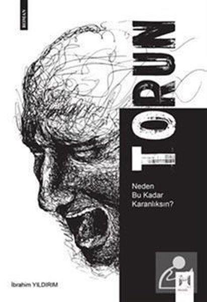İbrahim YıldırımTürkiye RomanTorun - Neden Bu Kadar Karanlıksın?