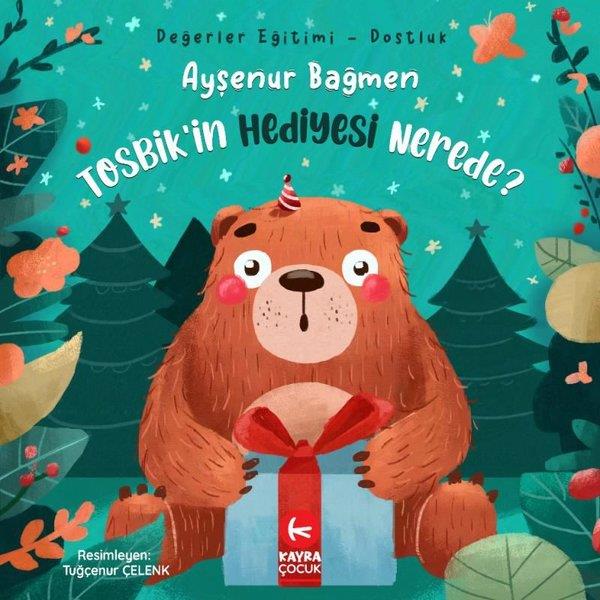 Ayşenur BağmenEgitim Etkinlik KitaplariTosbik'in Hediyesi Nerede? Değerler Eğitimi - Dostluk
