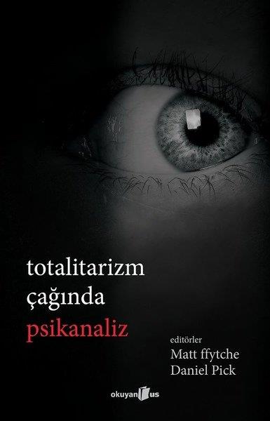 Matt FfytchePsikoloji KitaplarıTotalitarizm Çağında Psikanaliz